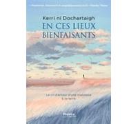 En Ces Lieux Bienfaisants. Le Cri Damour Dune Irlandaise À Sa Terre (e