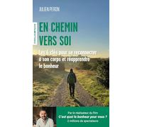 En chemin vers soi: Les 6 clés pour se reconnecter à son corps et réapprendre le bonheur