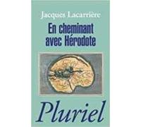 en cheminant avec hérodote suivi de les plus anciens voyages du monde