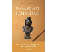 En Columnas de igualdad: Una experiencia histórica en busca de la equidad: 26 (Autores contemporáneos)