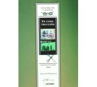 En construcción. De José Luis Guerín (2001): Guía para ver y analizar cine (Guías de cine)
