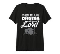En Cuanto a mí y mis Tambores serviremos a la Banda de adoración del Señor Camiseta Premium