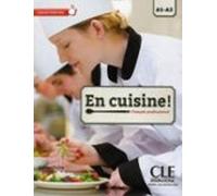 En Cuisine ! Niveaux A1/a2. Livre De Lélève.