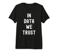 En Datos en los Que Confiamos - Analítica de Ciencia de Datos Analítica Estadísticas Camiseta Premium
