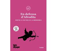 En Defensa D'Afrodita: contra la cultura de la monogàmia (ASSAIG)