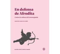 EN DEFENSA DE AFRODITA: Contra la cultura de la monogamia (Biblioteca Ciudadana)