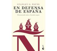 En Defensa De España: Desmontando Mitos Y Leyendas Negras