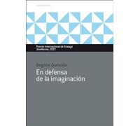 En defensa de la imaginación: Premio internacional de ensayo Jovellanos_ 2023