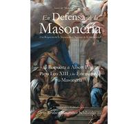 En Defensa de la Masonería: La Respuesta de Albert Pike al Papa Leo XIII y los Enemigos de la Masonería