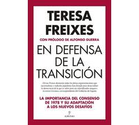 En defensa de la Transición. | Teresa Freixes, Alfonso Guerra