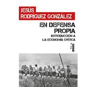 En Defensa propia. Introducción A La economía crítica: 9 (Trébol Negro)
