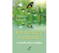 En dernière-humanité: La nouvelle science écologique