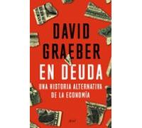 En deuda: Una historia alternativa de la economía (Ariel)