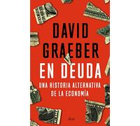 En deuda: Una historia alternativa de la economía – Ariel