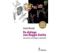 En diálogo con Reggio Emilia. Escuchar, Investigar y Aprender