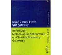En diálogo. Metodologías horizontales en Ciencias Sociales y Culturales | Sarah Corona Berkin, Olaf Kaltmeier