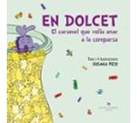 En Dolcet. El Caramel Que Volia Anar A La Comparsa