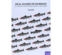 En El Acuario De Facebook: el resistible ascenso del anarco-capitalismo: 1 (Tangentes)