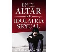 En El Altar De La Idolatria Sexual