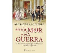 En el amor y en la guerra: 1 (Planeta Internacional)