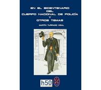 En el bicentenario del cuerpo nacional de policía y otros temas