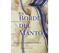 En el borde de Su Manto: Las claves para un avivamiento personal (de lo conocido a lo revelado)