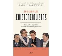 En el café de los existencialistas: Sexo, café y cigarrillos o cuando filosofar era provocador (Ariel)