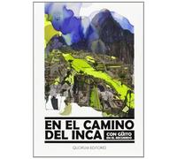 En el camino del Inca: Con Güito en el recuerdo