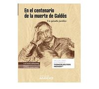 En el centenario de la muerte de Galdós: Un episodio jurídico (Monografía)