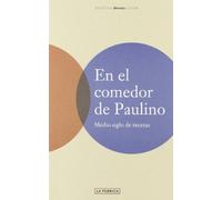 EN EL COMEDOR DE PAULINO: Medio siglo de recetas (BLOWUP)