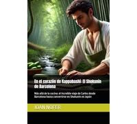 En el corazón de Kappabashi: El Shokunin de Barcelona: Más allá de la cocina: el increíble viaje de Carlos desde Barcelona hasta convertirse en Shokunin en Japón