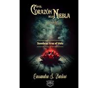 En el corazón de la niebla: Una novela gótica, romantasy y de fantasía oscura (Sombras tras el velo)