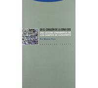 En El Corazón De La Zona Gris - 2ª Edición: Una lectura etnográfica de los campos de Auschwitz (Estructuras y Procesos. Antropología)