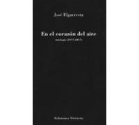 En El Corazon Del Aire: Antologia 1977-2017