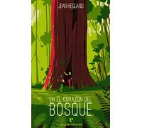 En el corazón del bosque (Narrativa salvaje)