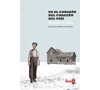 En el corazón del corazón del país (SIN COLECCION)