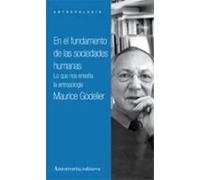En el fundamento de las sociedades humanas | Maurice Godelier