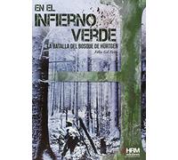 En el Infierno Verde: La batalla del bosque de Hürtgen (H de Historia)