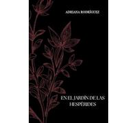 En el Jardín de las Hespérides y otros poemas