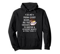 En el Mundo de mis sueños, los Libros Son Gratis, el Chocolate es Saludable Sudadera con Capucha