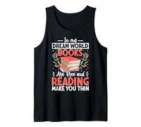 En el mundo de mis sueños, los libros son gratis y la lectura te hace delgado Camiseta sin Mangas