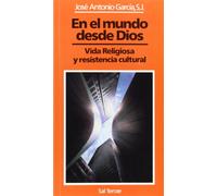 En el mundo desde Dios: Vida Religiosa y resistencia cultural: 43 (Servidores y Testigos)