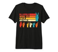 En el Mundo Donde se Puede Cualquier Cosa ser Amable lenguaje de señas Camiseta Premium
