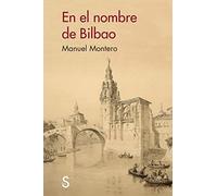 En el nombre de Bilbao (Serie Historia)