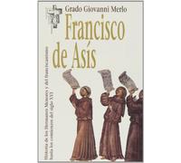 En el nombre de Francisco de Asís: Historia de los Hermanos Menores y del franciscanismo hasta los comienzos del siglo XVI: 50 (Hermano Francisco)