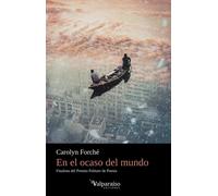 En el ocaso del mundo | Carolyn Forché