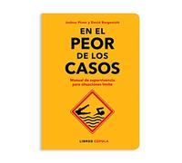En el peor de los casos: Manual de supervivencia para situaciones límite (Varios)