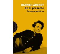 En el presente (Ensayos políticos) | Hannah Arendt, Roberto Ramos Fontecoba