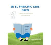 En El Principio Dios Creó: Learn Spanish Through Bible Stories (Aprende Español con la Biblia)