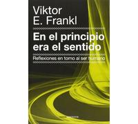 En el principio era el sentido: Reflexiones en torno al ser humano (Contextos)